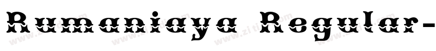 Rumaniaya Regular字体转换 Rumaniaya Regular字体转换